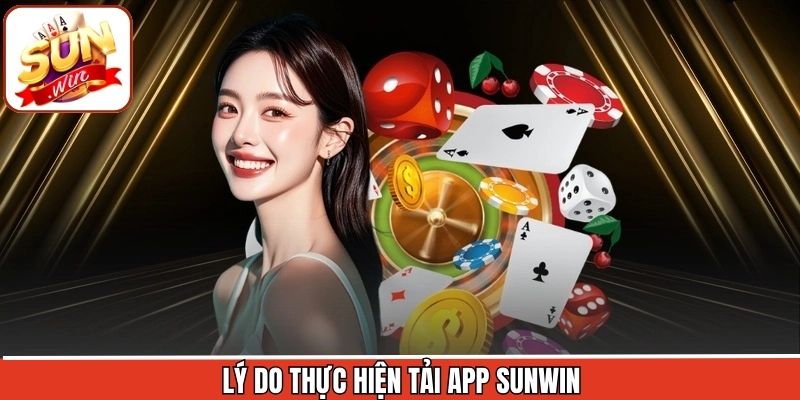 Những ưu điểm nổi bật trong việc tải app tại Sunwin về máy