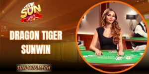 Dragon Tiger Sunwin Đối Kháng Trực Diện, Luật Rõ Ràng